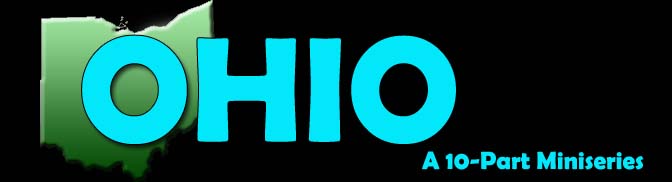 Ohio: A 10-Part Miniseries - COMING SOON